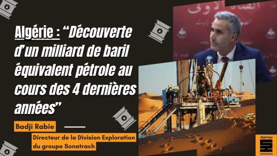 ALGERIE : Découverte d’un milliard de baril équivalent pétrole au cours des 4 dernières années