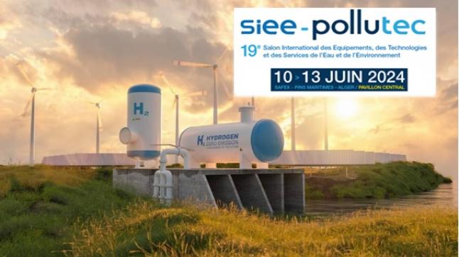 L’HYDROGENE VERT : TECHNOLOGIES, REGLEMENTATION ET COUT DE PRODUCTION A L’ORDRE DU JOUR AU COURS DU 19ème SALON SIEE-POLLUTEC A ALGER (10-13/06/2024)